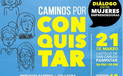Caminos por conquistar, un diálogo entre mujeres emprendedoras a propósito del mes de la mujer.